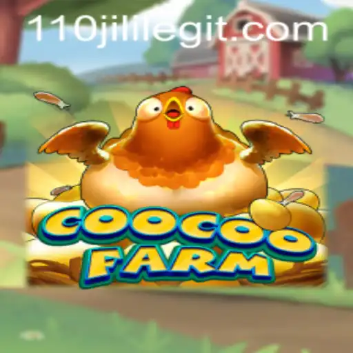 Explore the Vibrant World of CooCooFarm with 110JILI