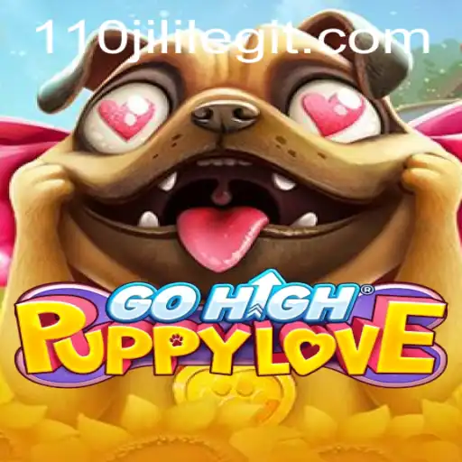 GoHighPuppyLove: An Innovative Mobile Gaming Experience with 110JILI
